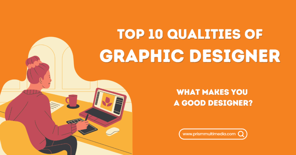 Top 10 Qualities of Graphic Designer - What Makes You a Good Designer ...