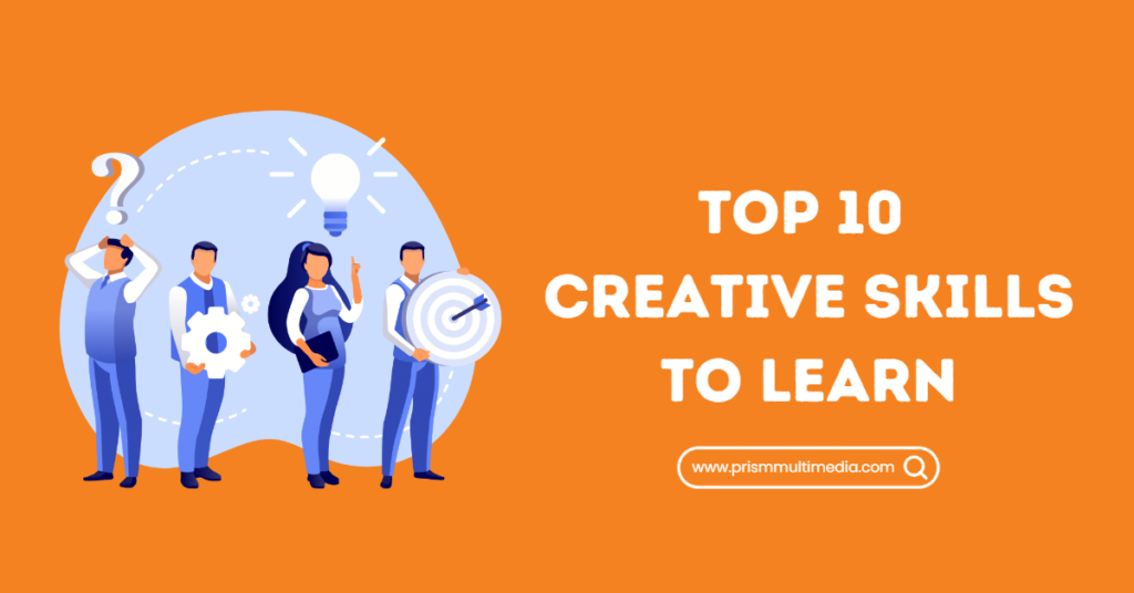 top-10-creative-skill-to-learn-in-2023-prism-multimedia